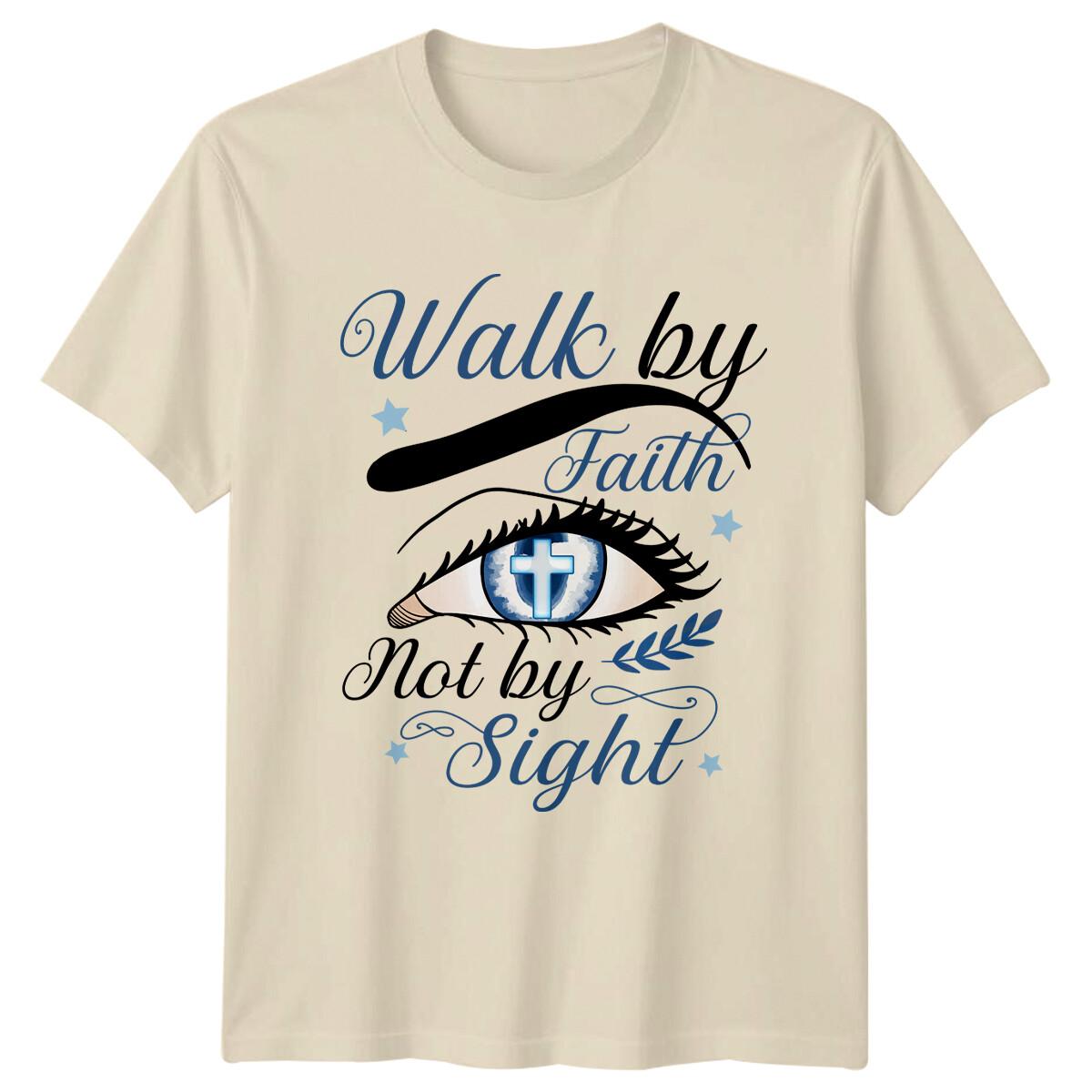 Walk By Faith Not By Sight Christian Eye Cross T-Shirt S