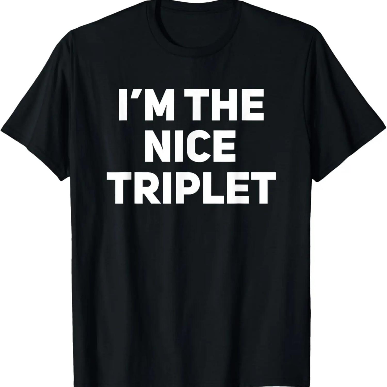 I m The Nice Triplet Funny Matching Triplets T-Shirt S