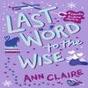 Last Word To the Wise by Ann Claire Paperback Book 9781035405084