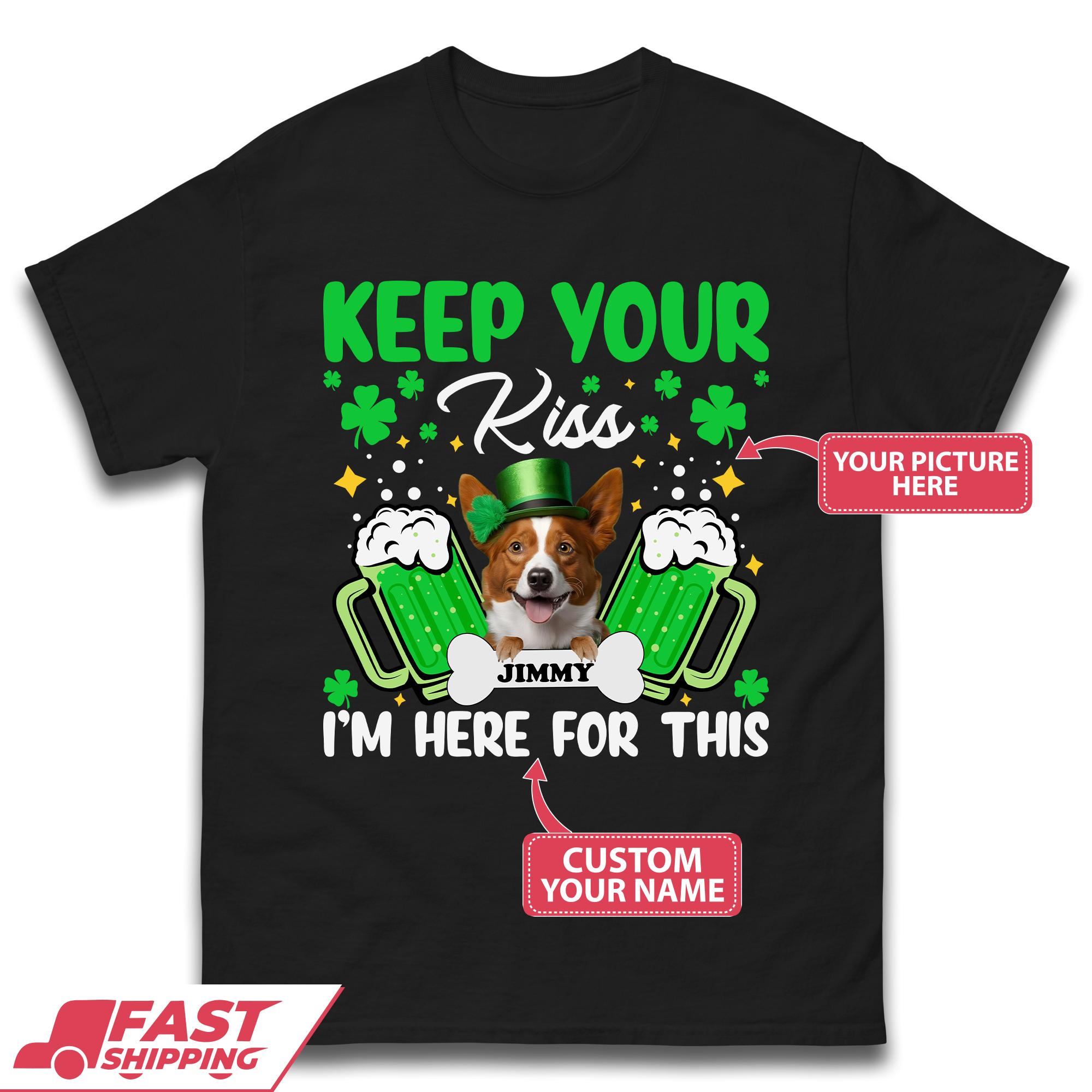 Personalised Keep Your Kiss I m Here For This Mens T-Shirt Womens Tops Tees 3XL