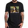 Mona Lisa Tshirt Stay Away From Me Print Orginal Design 100 Cotton High Quality Short Sleeve Tops Tee