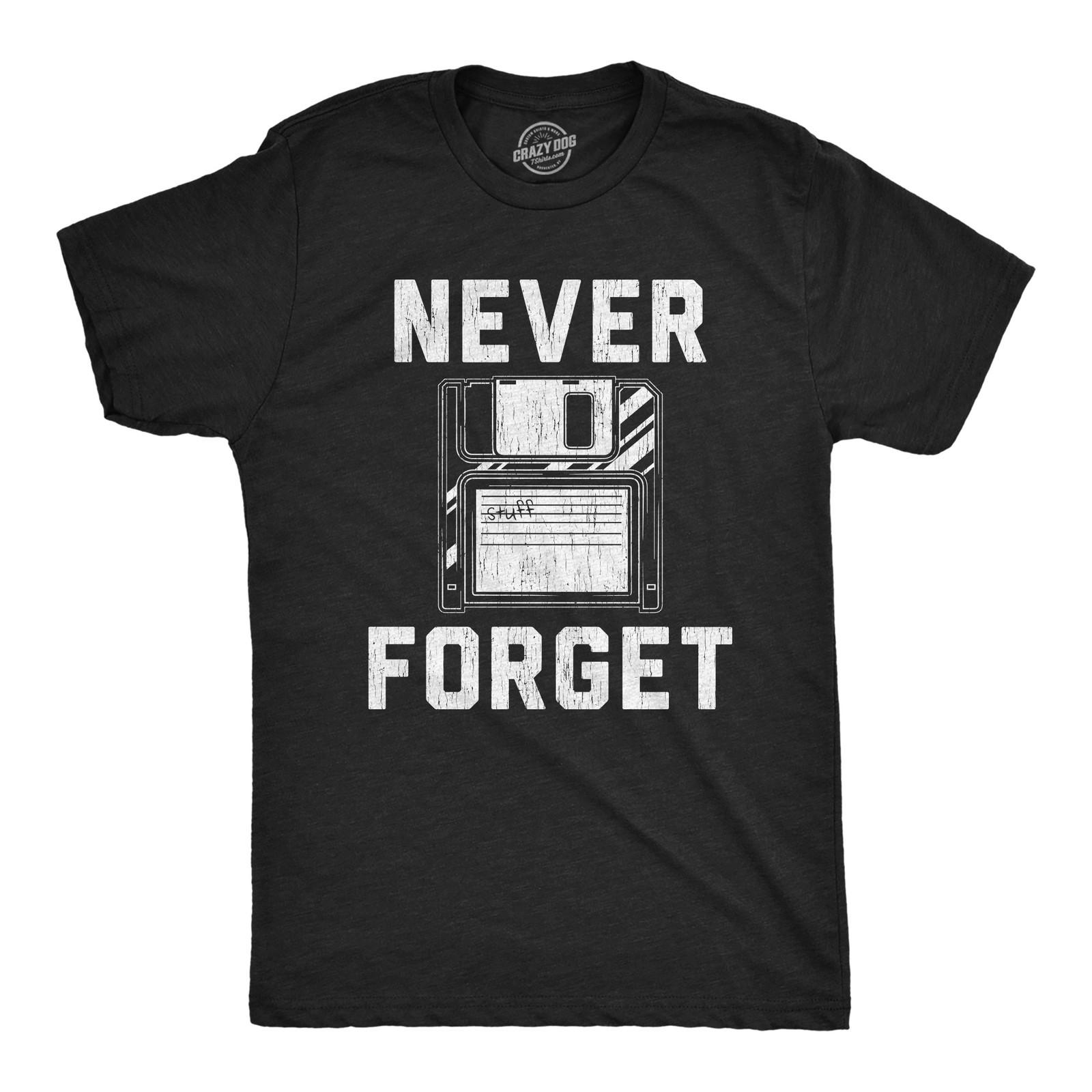 Mens Funny T Shirts Never Forget Sarcastic Floppy Disk Graphic Novelty Retro Tee XXXL