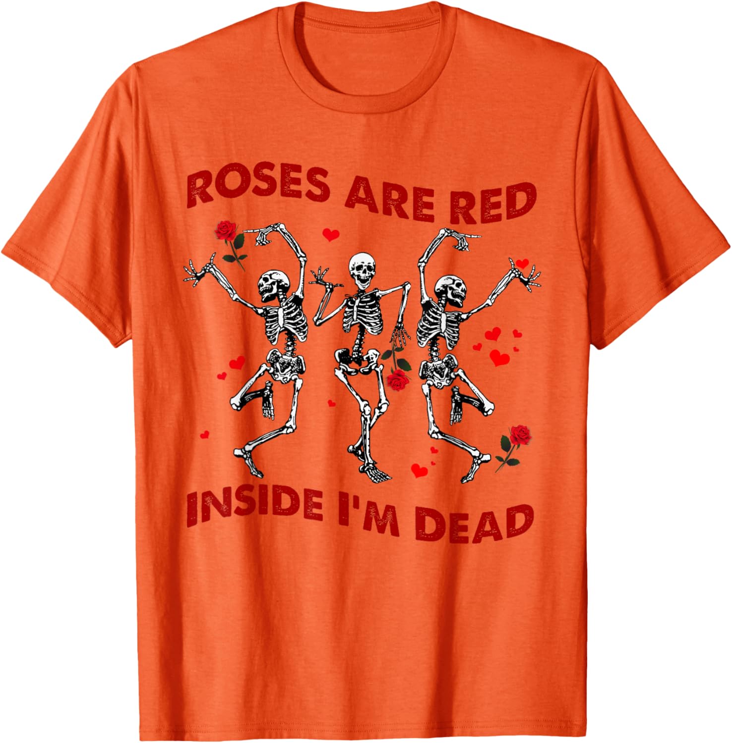 Roses Are Red Inside I m Dead Skeleton Dancing Funny Valentine Graphic Tee Casual Crew Neck T-Shirt 4XL