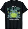 Born To and Dilly Dally and Known To Lollygag Frog Meme T-Shirt