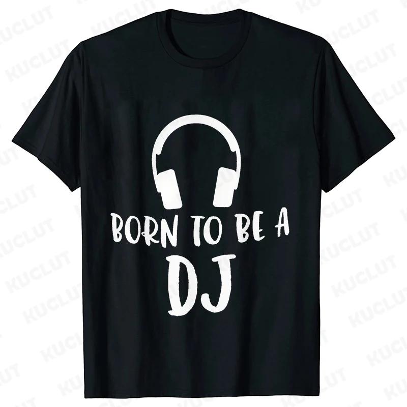 Men's T-shirt for Men Fashion Born To Be A DJ Printed T Shirt Short-sleeved Streetwear Music Lover Summer Casual Men's Tops