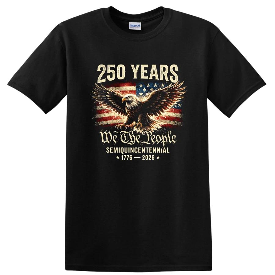 250 Years We The People Eagle Semiquincentennial 1776 2026 T Shirt Tee XS