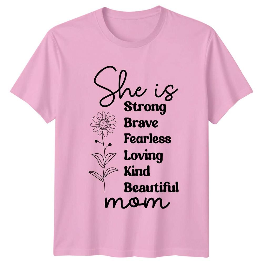 She Is Strong Brave Fearless Mom TShirt Mothers Day Gift