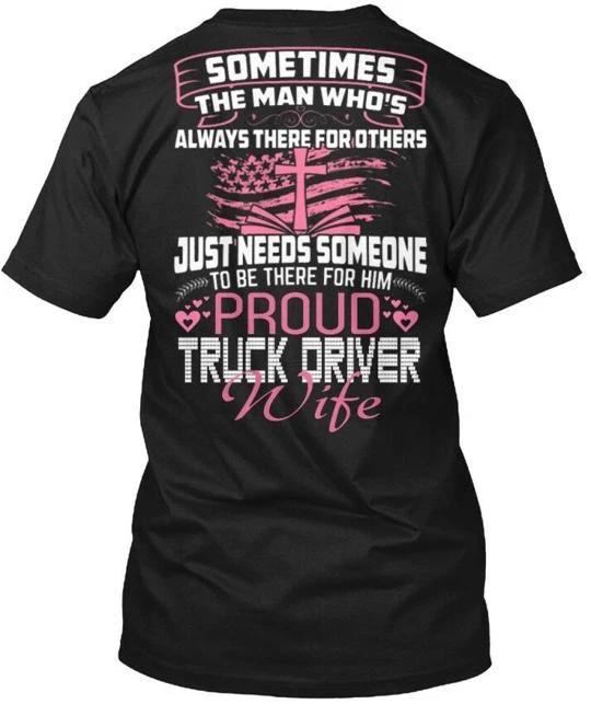 

Proud Truck Driver Wife Sometimes Man Whos T shirt Made in USA Size S to 5XL S