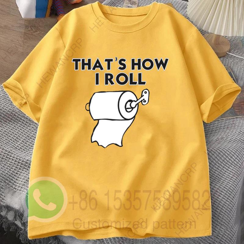 Thats How I Roll Tshirt Summer Tracksiut Mens Oneck Pullovers Shortsleeved Top Harajuku Cotton Sweatshirt Casual Streetwear