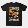 I Cant-Make-Everyone-Happy-Im-Not A Croissant-Cat T-shirt For Men Women 100% Cotton T Shirts Short Sleeve Tops 0128-2 - Men's...