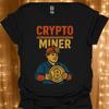 Crypto Miner T-Shirt | Bitcoin Miner Graphic Tee | Cryptocurrency | Banker Gift