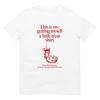 Getting Myself a Little Treat Shirt
