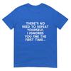No Need Repeat Yourself I Ignored You Funny Saying Unisex Unisex TShirt