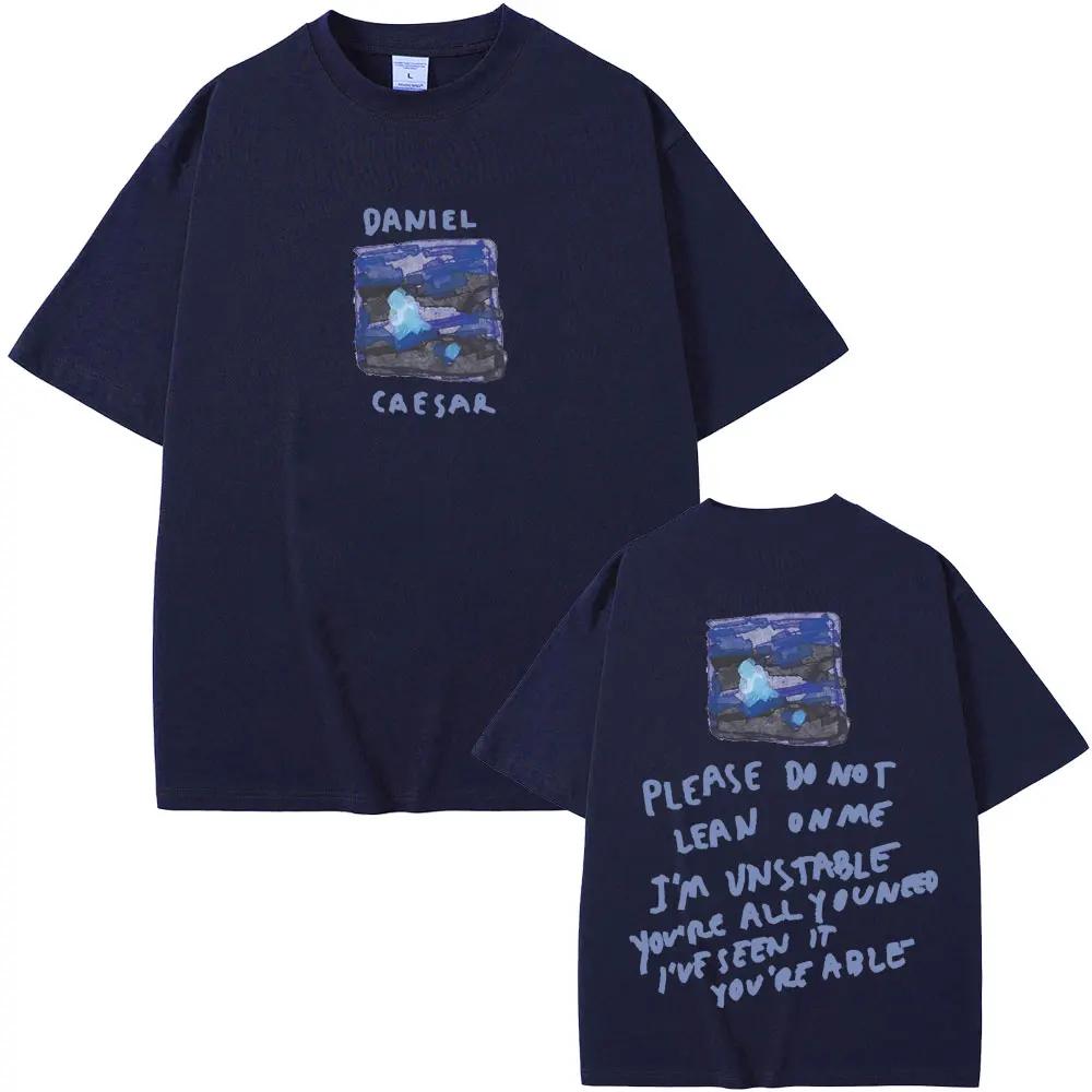 Rapper Daniel Caesar Never Enough Please Do Not Lean On Me Graphic Tshirt Unisex Women Hip Hop Fashion Trend Tshirts Streetwear