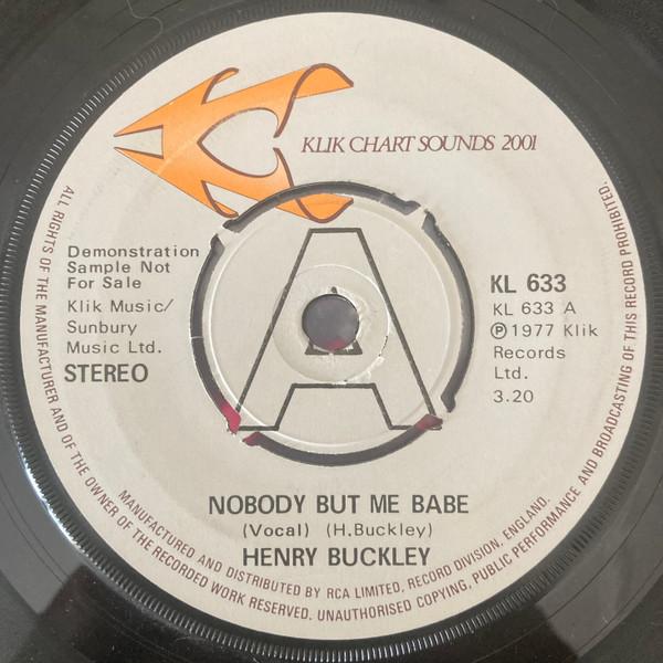 

7inch Record HENRY BUCKLEY Nobody But Me Babe KL633PROMO Klik Chart Soun 1977 UK SoulFunk Used