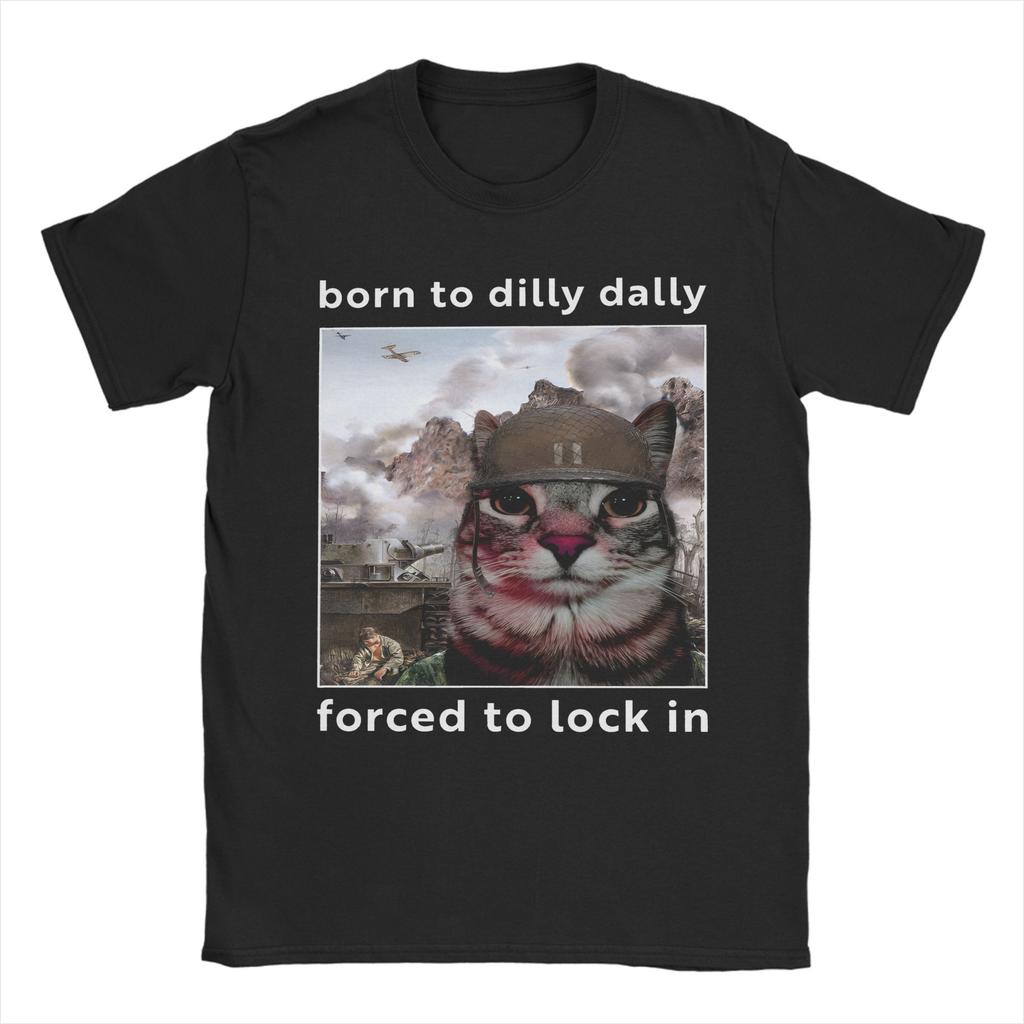 Born To Dilly Dally Forced To Lock In Tshirts Unisex Unisex Funny Cat Casual Pure Cotton Tee Shirt Short Sleeve T Shirts Clothing