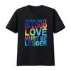 When Hate Is Loud Love Must Be Louder T Shirt Vintage Washed Slightly Versatile Stylish Top For Everyday Wear Casual Breathable
