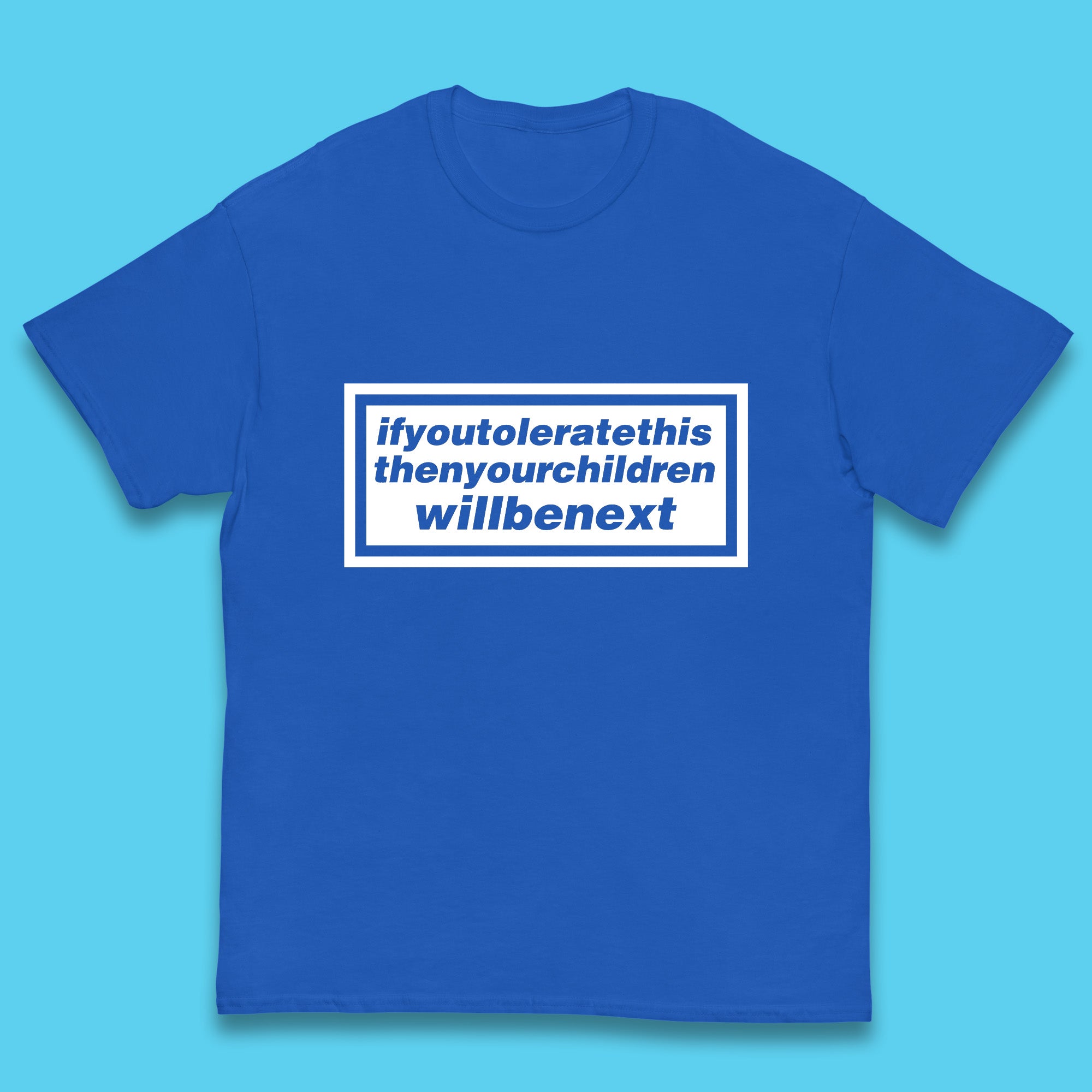 

If You Tolerate This Then Your Children Will Be Next Song By Welsh Alternative Rock Band Manic Street Preachers Kids T Shirt 110