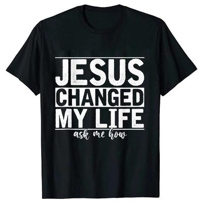 Heren Mode T-shirt Jezus Veranderde Mijn Leven Vraag Me Hoe Letter Print T-shirt Top Jezus Grafisch T-shirt voor Heren Kleding