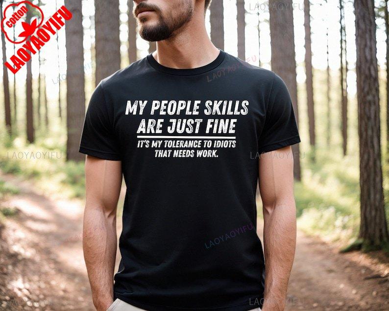 My People Skills Are Fine Adult Humor Sarcastic Funny Tee for Guys Street Fashion Letters Printed Tshirt Tops Shortsleev