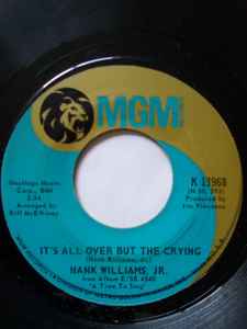 

7inch Record HANK WILLIAMS, JR. - It s All Over But The Crying / Rock K13968 MGM 1968 US Country/Folk Used