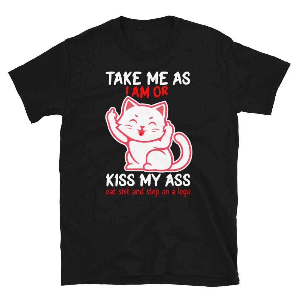 Take Me As I Am Cute Cat Funny Animal Kitty Cats T-Shirt M