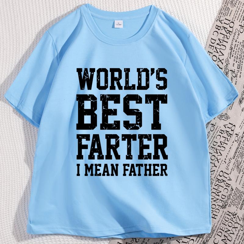 World Best Farter I Mean Father TShirt Men Cotton Crew Neck Short Sleeve Tshirt Casual Classic Graphic Tee for Men Comfortable