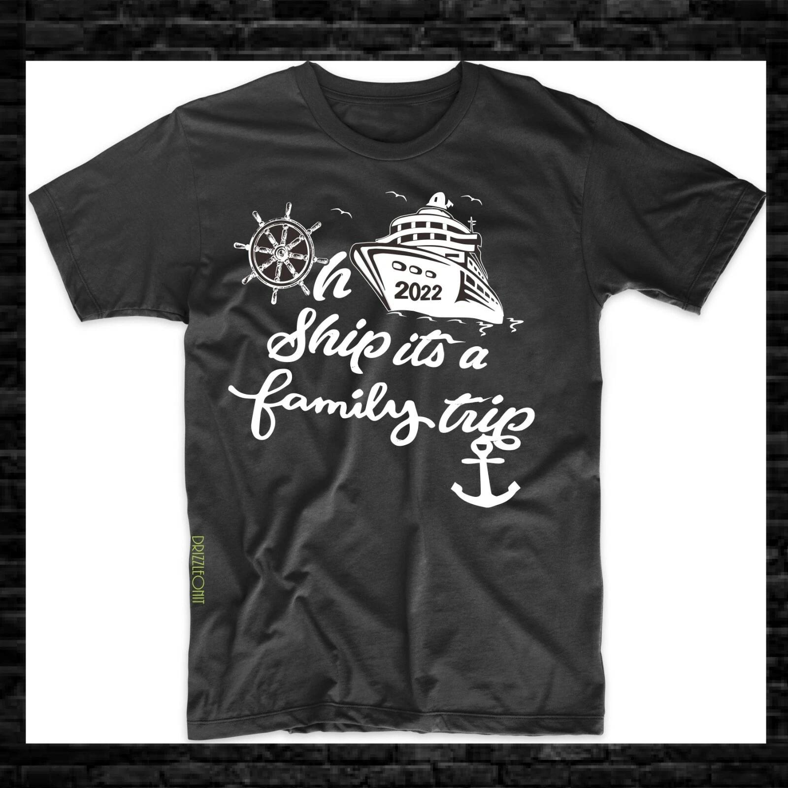 

Oh Ship Its A Family Trip Funny Its A Family Vacation Trip Cruise Boat Tee S-3XL 2XL