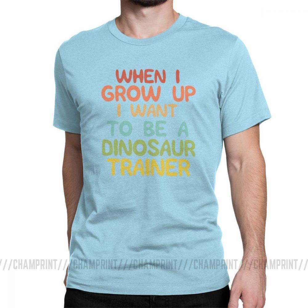 Raptor Trainer Men S T Shirt When I Grow Up I Want To Be A Dinosaur 3XL