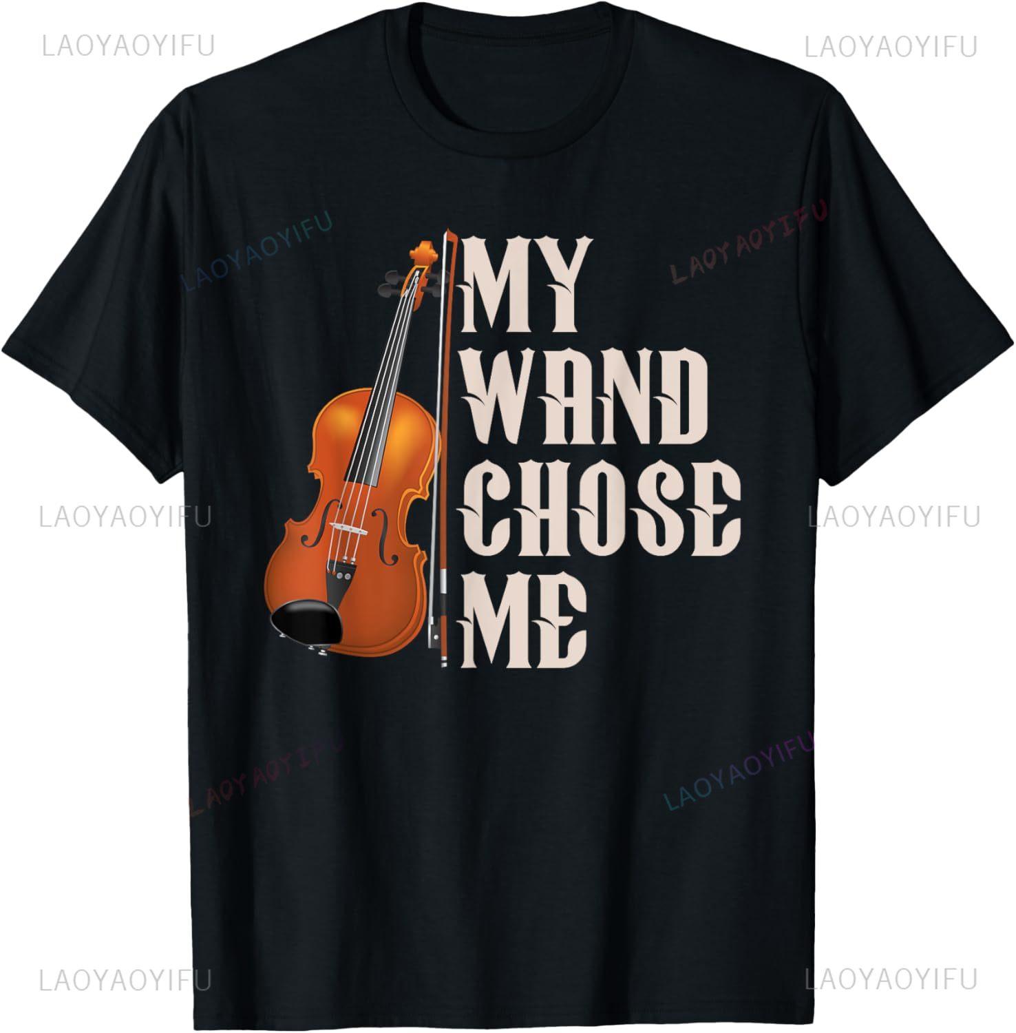 My Wand Chose Me Violin Musician Humor TShirt Unisex Summer Streetwear Tops Funny Shirt Unisexs Clothing Ropa Hombre S