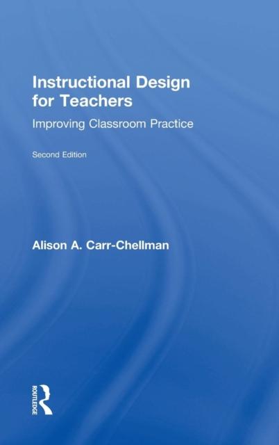 The Instructional Design for Teachers : Improving Classroom Practice Book