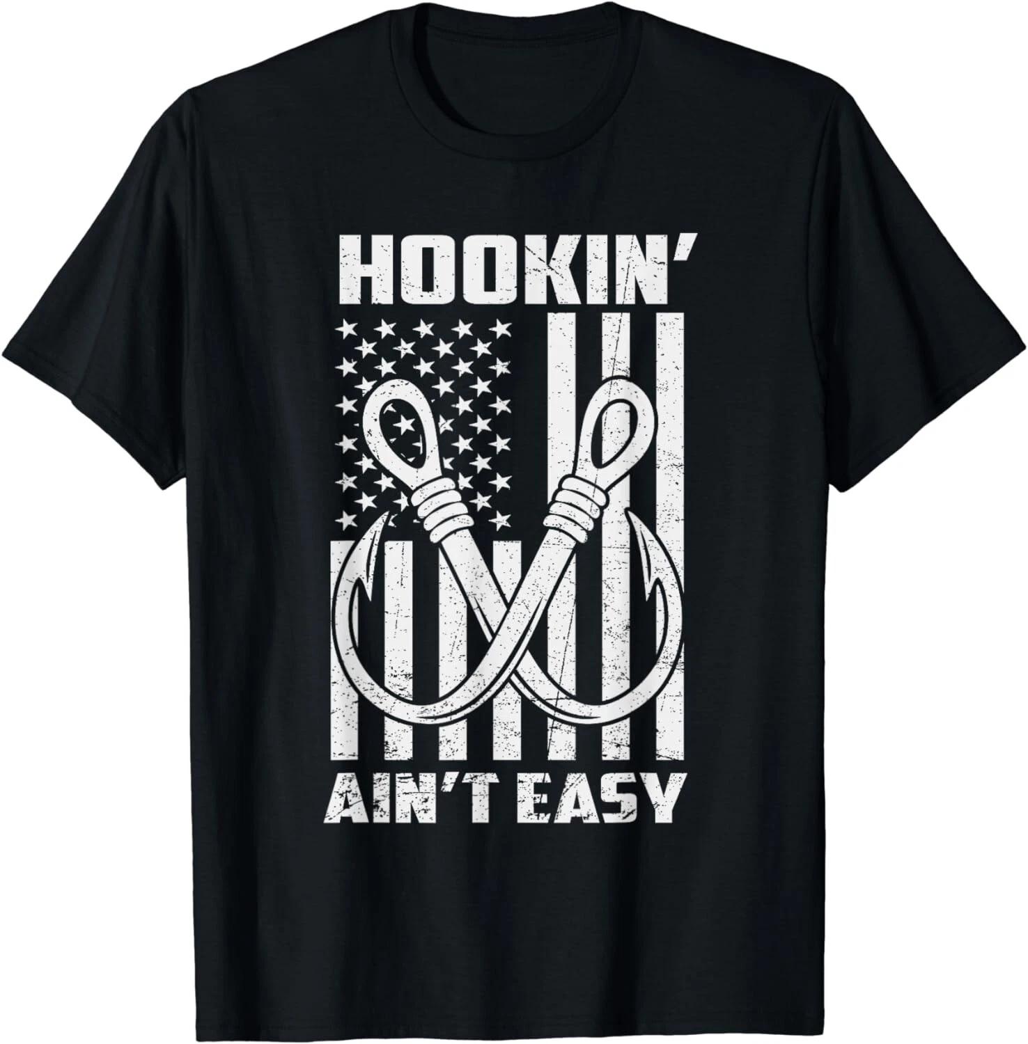 Hookin Ain t Easy Funny Patriotic Fishing Hooker Fisherman Gifts Unisex T-Shirt M