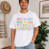 Does This Shirt Make Me Look Professionally Developed Tee Funny Teacher Tee Teacher Appreciation Gift Back To School Highquality