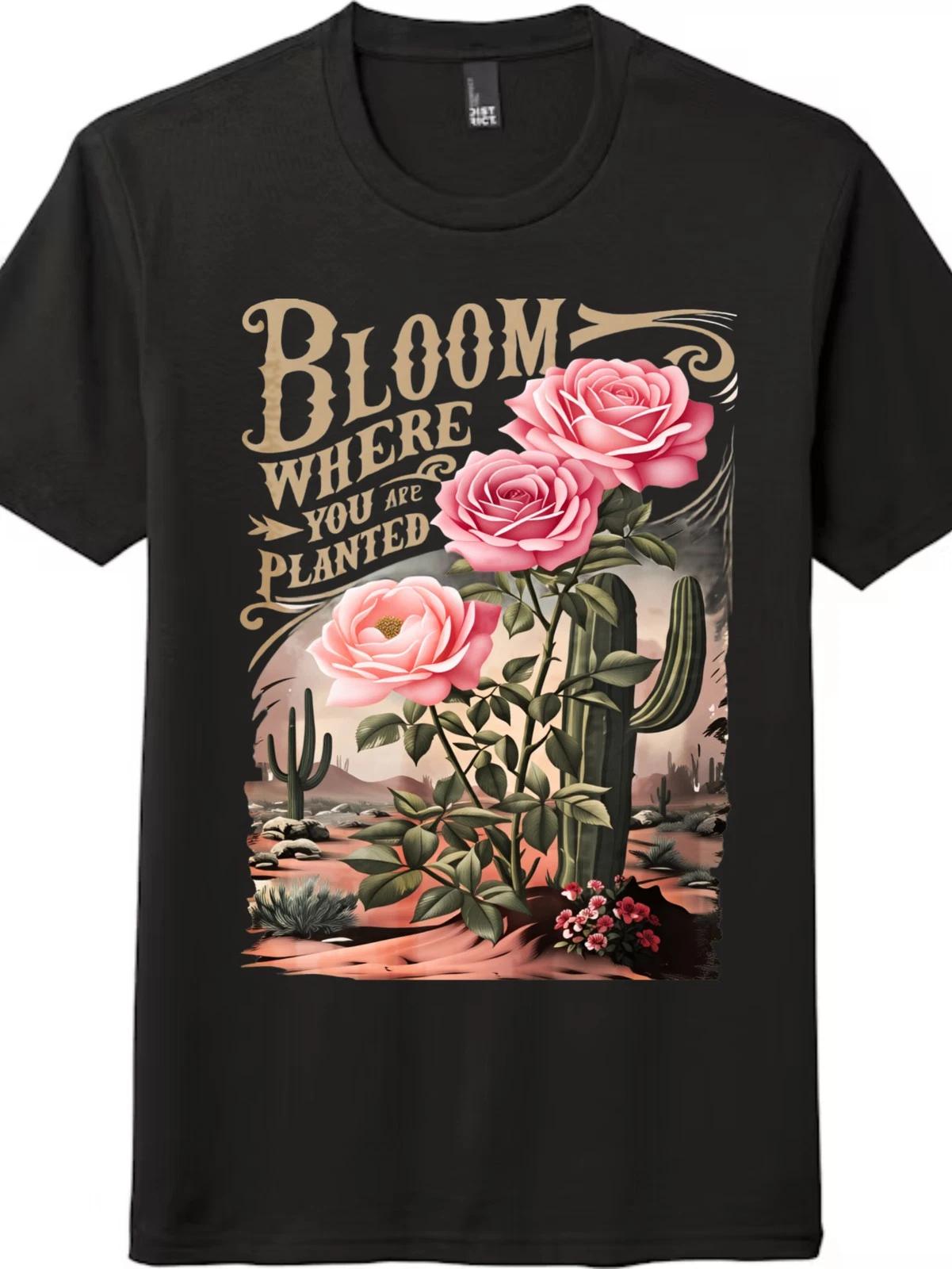 Bloom Where You Are Planted Desert Rose & Cactus Inspirational T-Shirt XXL