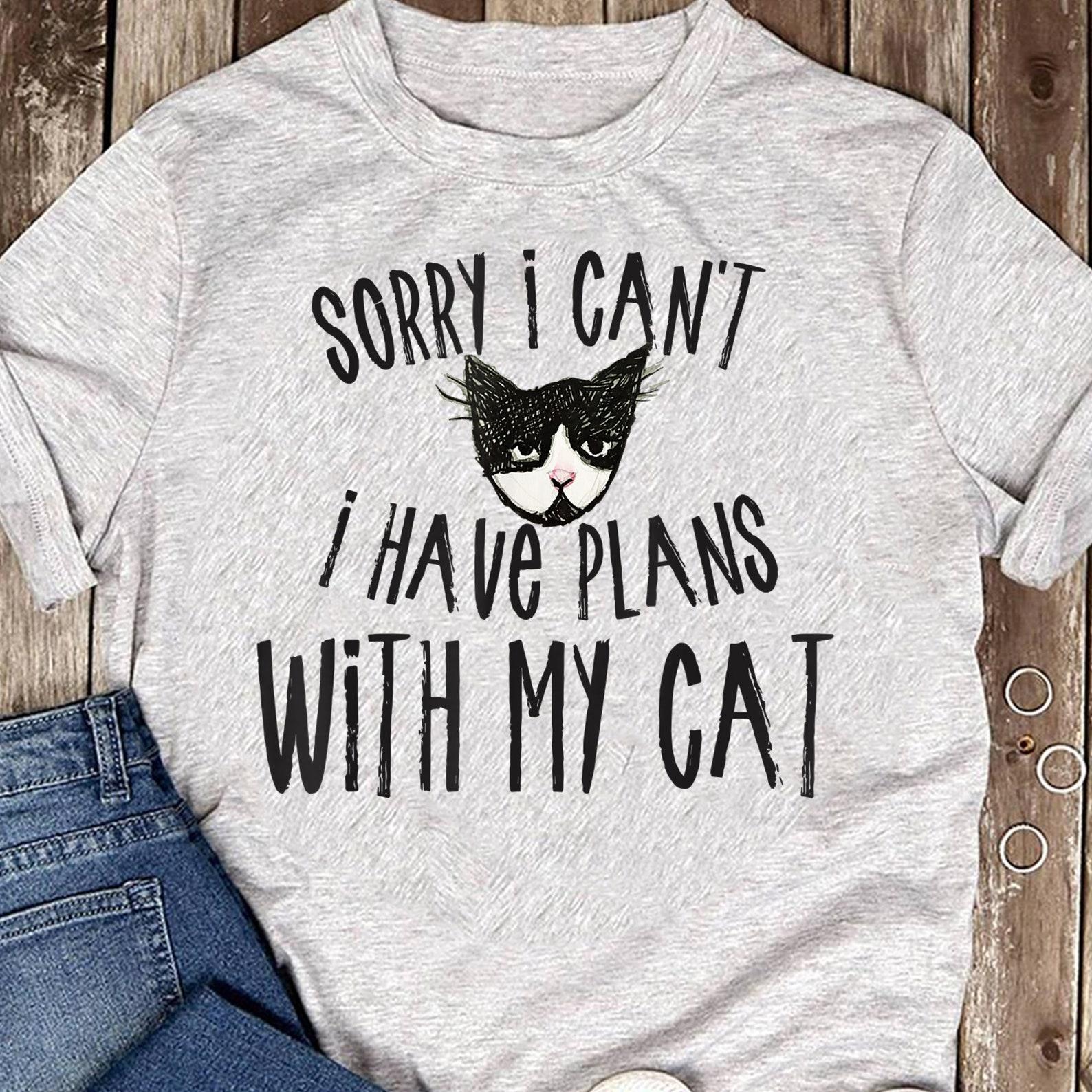 Sorry I can t I have plans with my Cat T-Shirt - Cat Lover Gift, Funny CaT-Shirt, Summer Shirt, Cool Cat, CaT-Shirt M