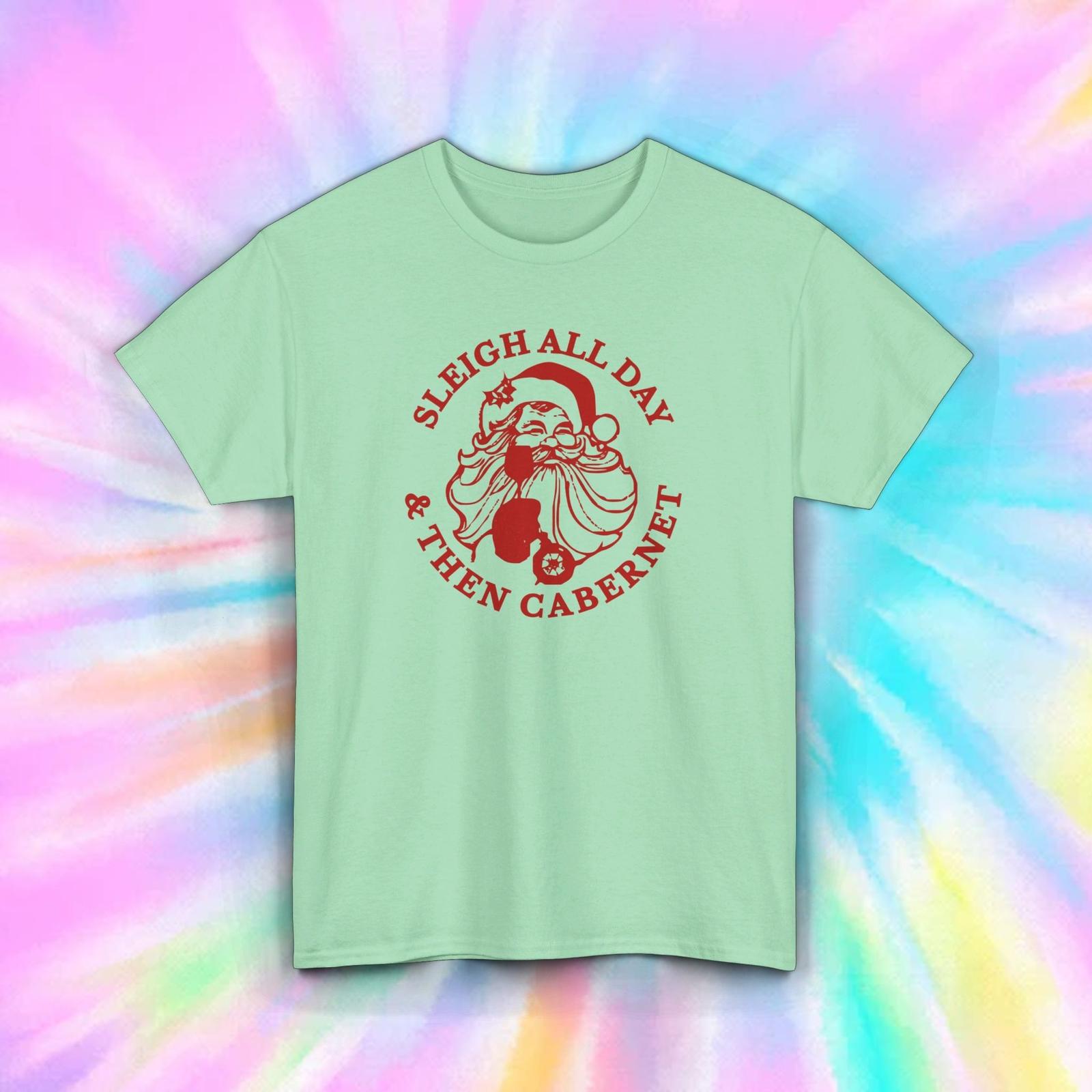 Sleigh All Day Cabernet T-Shirt Mens Womens Tees Top | Funny Christmas Wine Tee | Santa Gift XL