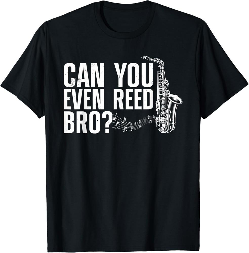 Funny Saxophone Design For Men Women Saxophone Player Reed T-Shirt Unisex T-Shirt XXL