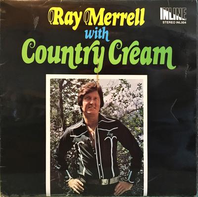 LP platňa RAY MERRELL & COUNTRY CREAM - Ray Merrell With Country Cream INL004 Inline Records 1976 UK Folk Použité