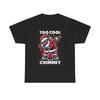 Men's and Women's T-shirts Too Cool For The Chimney Graphic