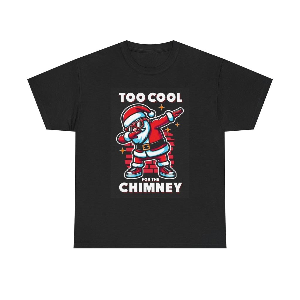 Men's and Women's T-shirts Too Cool For The Chimney Graphic