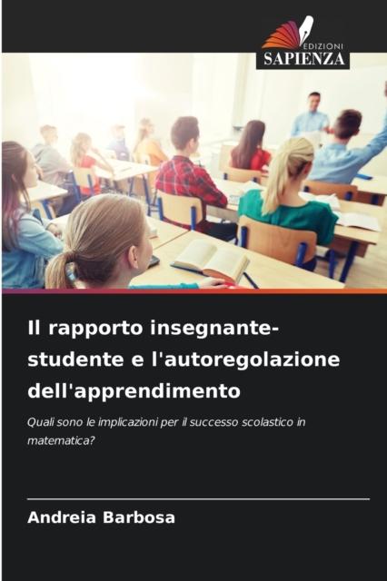 The Il Rapporto Insegnante-studente E L'autoregolazione Dell'apprendimento Book