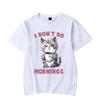 I Dont Do Mornings Graphic T Shirts Funny Cat Coffee Tshirts Oversize T-shirt Fashion Harajuku T-shirts Women Men Brand T-shirt
