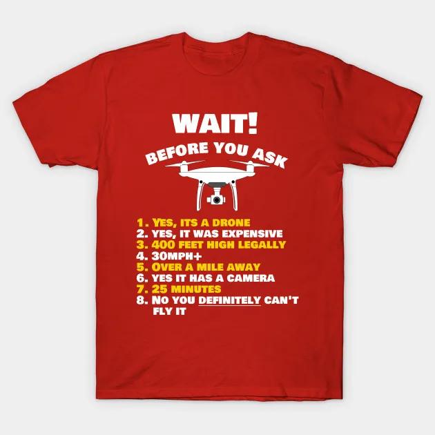 

WAIT Before You Ask Drone Funny UAV Instructions TShirt 100 Cotton ONeck Summer Short Sleeve Casual Mens Tshirt Size S3XL S