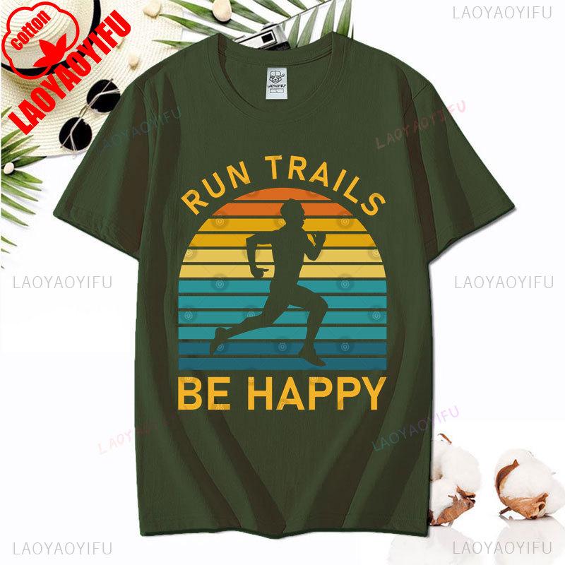 Hiking Leisure T Shirt Run Trails Be Happy Mountain Runner Trail Running Harajuku T-Shirt Men Short Sleeve Cotton Tees Camisetas