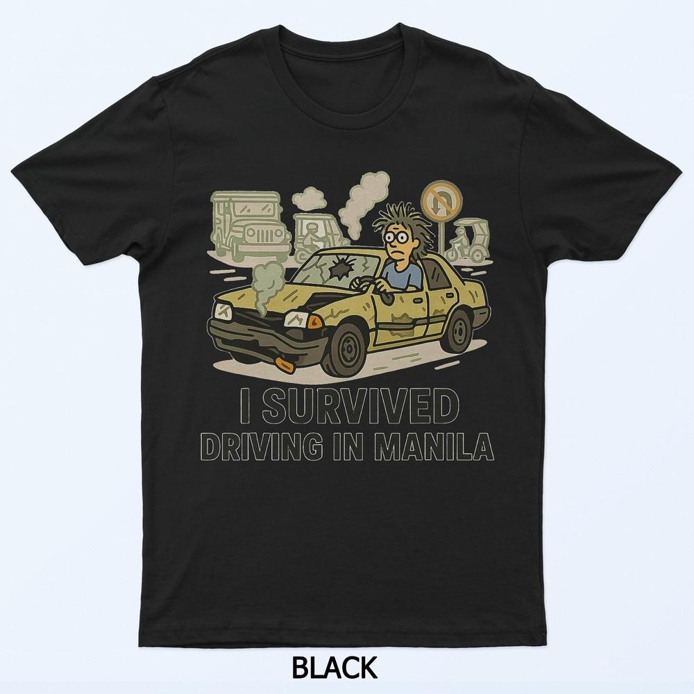 

I Survived Driving in Manila – Funny Filipino Traffic Design T-Shirt S