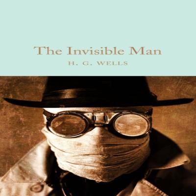 The Invisible Man by H. G. Wells Hardback Book 9781529069051