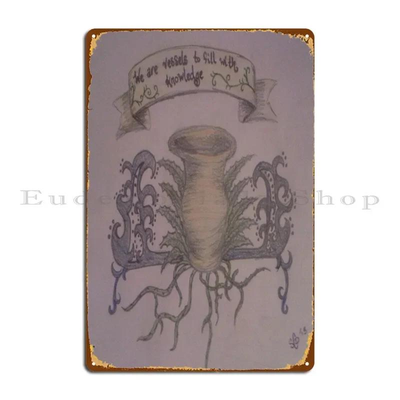 We Are Vessels Of Knowledge Metal Plaque Poster Printed Bar Kitchen Cinema Garage Tin Sign Poster 20x30cm(7.8x11.8inch)