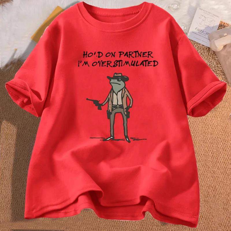 Hold on Partner Im Overstimulated T Shirt Cowboy Frog TShirt Funny Meme Graphic Tshirt Casual Cotton Short Sleeve Tops S