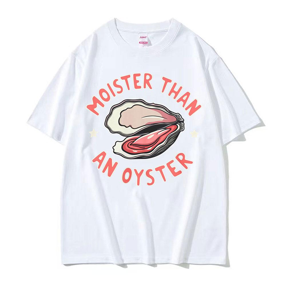 Plus humide qu'une huître T-shirts Mèmes Y2K Drôles Hommes Femmes Humour Rétro T-shirt Manches Courtes Ample Mode Été T-shirt Surdimensionné