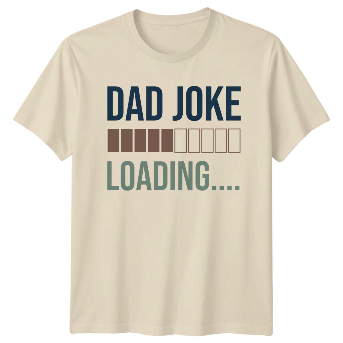 Dad Joke Loading Funny Fathers Day T-Shirt Gift For Dad XXXXL
